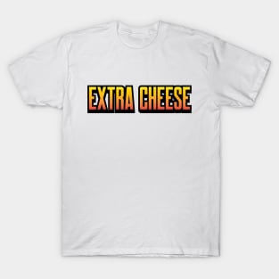 Extra Cheese T-Shirt